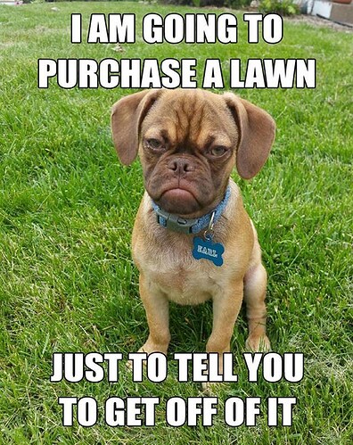 dog-am-going-purchase-lawn-farl-just-tell-get-off