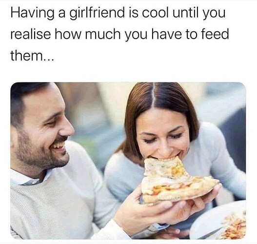 having-girlfriend-is-cool-until-realise-much-have-feed-them-thurlovinub