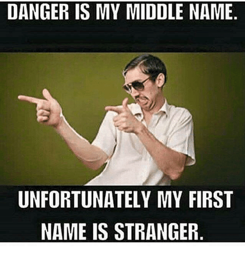 danger-is-my-middle-name-unfortunately-my-first-name-is-25956666