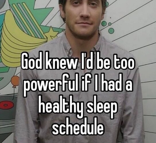 god-knew-be-too-powerful-if-had-healthy-sleep-schedule