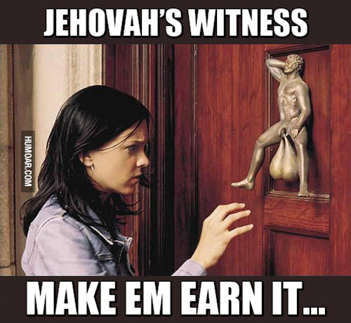 jehovahs-witness-make-em-earn-it